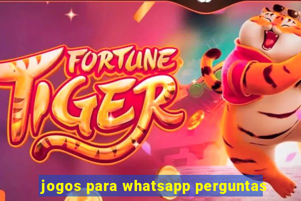 jogos para whatsapp perguntas